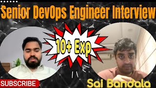 Excellent Senior DevOps Engineer Real Interview with Sai 10+ years Experienced || Candidate 18