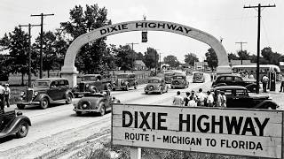 The Entire Story of the Dixie Highway in 15 Minutes!