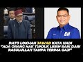 DATO LOKMAN JAWAB KATA HADI ”ADA ORANG NAK TUNJUK LEBIH BAIK DARI RASULULLAH TANPA TERIMA GAJI”