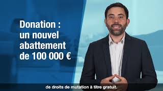 La #donation  : un nouvel abattement de 100 000 € pour votre #donations