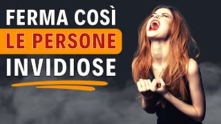 Come comportarsi con le PERSONE INVIDIOSE | Crescita Personale