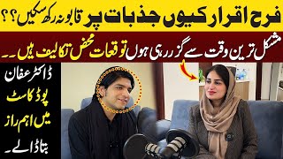 Farah Iqrar Kion Rou Din?|A podcast with Dr Affan Qaiser | Farah Iqrar