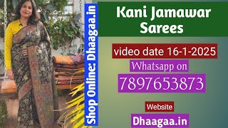 Kani Jamawar Sarees || Kashmiri Kani Sarees || 7897653873 || 16 Jan 2025 || dhaagaa.in