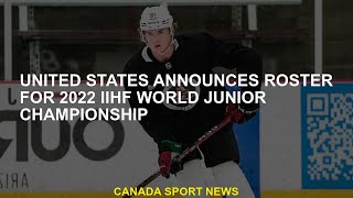 United States announced roster for the 2022 world junior championship IIHF