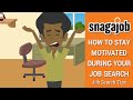 Job Search Tips (Part 8): How to stay motivated during your job search