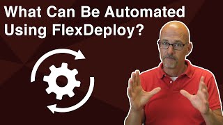 What Can Be Automated With FlexDeploy? | Flexagon