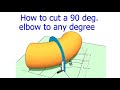 How to cut an Elbow to any degree  Simple method