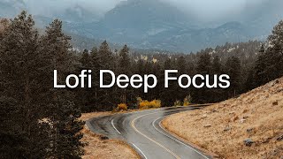 Lofi Deep Focus - Beats To Relax / Study To [chill lo-fi hip hop beats]