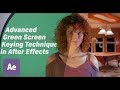 Advanced Green Screen Keying Techniques in After Effects