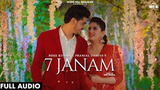 7 JANAM (Full Audio) Ndee Kundu | Pranjal Dahiya | MP Sega | New Haryanvi Songs Haryanavi 2021