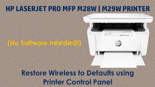 HP LaserJet Pro MFP M28w| M29w|  M30w| M31w : Reset Wireless to defaults using Printer control panel