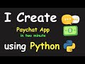 I CREATE PAYCHAT APP IN 2 MIN USING PYTHON & LEARN PYTHON BY BUILDING SIMPLE PROJECTS