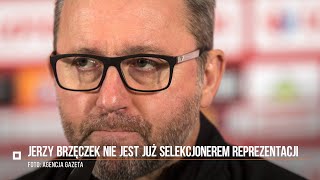 Jerzy Brzęczek ZWOLNIONY! Niespodziewany ruch PZPN