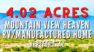 4.02 Acres of Mountain View for Your New Site Built or RV/Manufactured Home, Hereford, AZ 85615