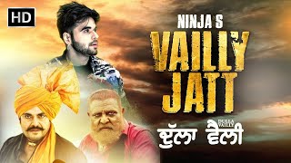 Vailly Jatt : Ninja | (Official Video) | Dulla Vailly | Latest Punjabi song | New Punjabi Songs 2023