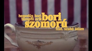 Hegedűs Bori és Tempfli Erik - bori szomorú feat. Szabó Ádám (Official Music Video)