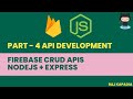 Part - 4 | APIs | Getting Started with Cloud Firestore CRUD with Node.js | Restfull APIs