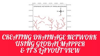 HOW TO CREATE DRAINAGE NETWORK USING GLOBAL MAPPER |HOW TO CREATE LAYOUT VIEW|