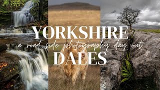 A Roadside Photography Day out in the Yorkshire Dales | Lone Trees \u0026 Waterfalls | Easy Locations