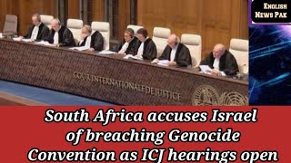 South Africa accuses Israel of breaching Genocide Convention as ICJ hearings open | english news pak