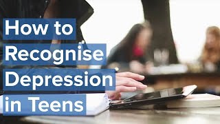 How to Recognise Depression in Teens