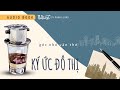 Ký ức đô thị - Tản văn về ký ức và Sài Gòn | Nguyễn Phương Văn - Blog 5xu | Góc nhỏ Văn Thơ