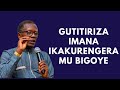 NIBI NABYO BIGIYE KUZUKA -MuGihe urimo guca mu bigoye TITIRIZA IMANA IRAGUTABARA -Antoine RUTAYISIRE