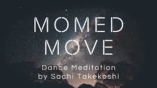 MOMED Move / Dance Meditation by Sachi Takekoshi / Music: Hoshizukiyo