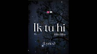 Ik tu hi - Rito Riba | Lyrics🤌|whatsapp status |💗love song#shorts#viral #lovesong#ritoriba #status