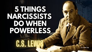 5 Things Narcissists Do When Powerless | C.S. Lewis 2025