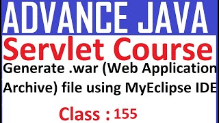 155 generate .war (Web Application Archive) file using MyEclipse IDE | Servlet Tutorioal | Adv Java
