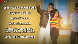 Dil Laya Dimaag Laya Lyrics By Stebin Ben Is Latest Punjabi Song