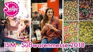 ISM 2018 - die größte Süßwarenmesse / Trends \u0026 großes Gewinnspiel / Sallys Welt