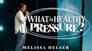 Reframing Pressure in Seasons of Suffering | Melissa Helser | Bethel Worship School 2021