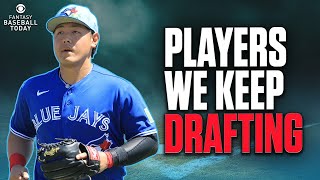 Players We Keep Drafting & Fading! Everything To Know for Your 2026 Fantasy Baseball Drafts!