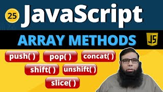 Master JavaScript Array Methods: Push, Pop, Shift, Unshift, Concat, and Slice Explained - Class 25.