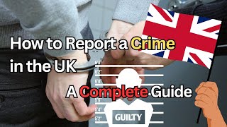 🚔 How to Report a Crime in the UK ∞ A Complete Guide 📚🇬🇧