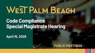 Code Enforcement Special Magistrate Hearing | April 15, 2026