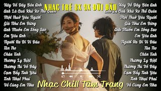 Album Rumba Nhạc Trẻ 8x 9x Chill Tâm Trạng | Nhạc Trẻ Nghe Buồn Cực Suy | Nhạc Trẻ 9x Hay Nhất 2025