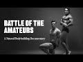 Battle Of The Amateurs: A Natural Bodybuilding Documentary