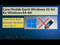 Cara Pindah Windows 32bit Ke 64bit Dengan Mudah | Tips Dan Trick PC