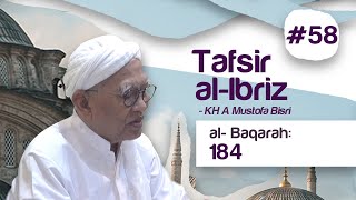 #58 Kajian Tafsir Al Ibriz | Al Baqoroh 184 | KH A  Mustofa Bisri