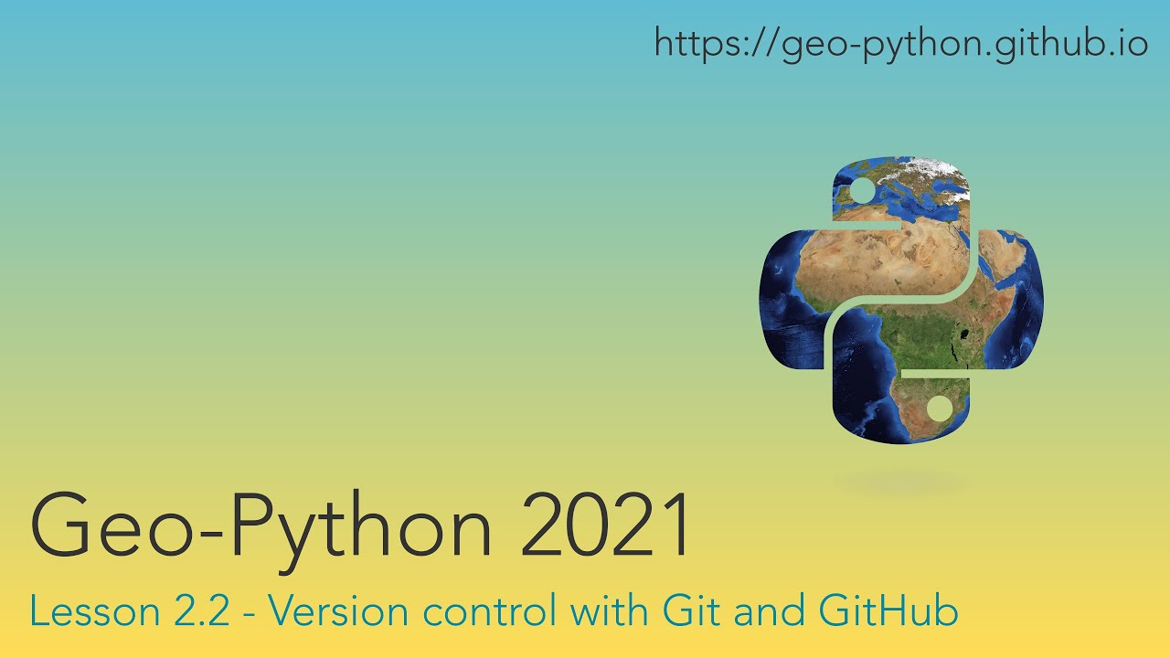 Geo-Python 2021 Lesson 2.2 - Version Control With Git And GitHub - YouTube