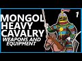 Mongol Heavy Cavalry Part 1: Weapons and Equipment