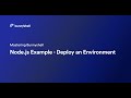 Node.js Example - Deploy an Environment