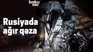 Rusiyada ağır qəza baş verib