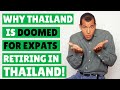 📢 Why Thailand Is Doomed For Expat Retirees | Retiring In Thailand | Living InThailand.