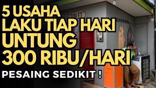 5 IDE BISNIS YANG LAKU SETIAP HARI – UNTUNG 300 RIBU SEHARI !