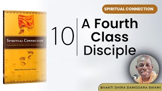 A Fourth Class Disciple | Spiritual Connection 10 | Bhakti Dhira Damodara Swami | Feb 20, 2025