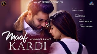MAAF KARDI - Lakhwinder Singh | Happy Raikoti | Upma Sharma | Punjabi Songs | Malwa Records